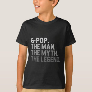 G-pop The Man The Myth The Legend Father&# s Day  T-Shirt