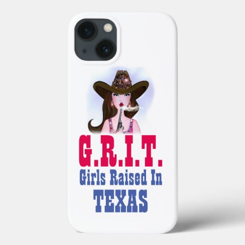 GRIT _ Girls Raised In Texas iPhone 13 Case