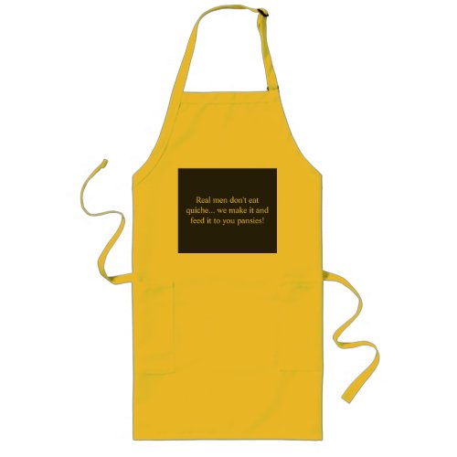 G_rated Real men dont eat quiche apron Long Apron