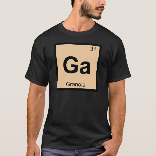 Ga - Granola Chemistry Periodic Table Symbol T-Shirt (Front)