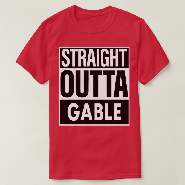 Gable Name Straight Outta Gable T-Shirt (Design Front)