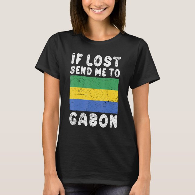 Gabon Flag Souvenir  If lost send me to Gabon T-Shirt (Front)