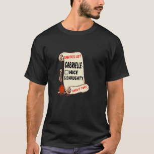 Gabrielle Name Santa Naughty Nice List Funny Xmas  T-Shirt