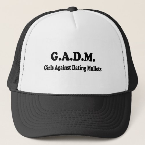 GADM Girls Against Dating Mullets Trucker Hat