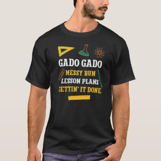 Gado Gado Messy Bun Lesson Plans Funny Teacher Hum T-Shirt
