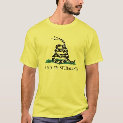 Gadsden Flag Parody Im Spiraling T_Shirt