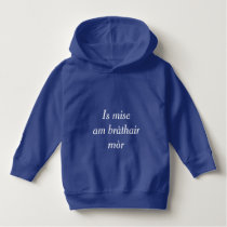 Gaelic Family: I am the Big Brother hoodie Gaelic Family: I am the Big Brother hoodie