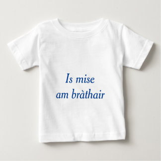 Gaelic Family: I am the Brother Baby T-Shirt