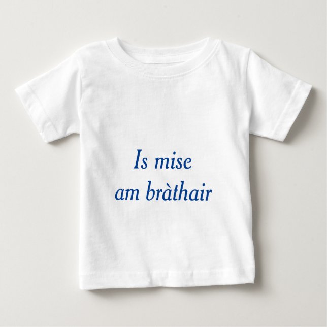 Gaelic Family: I am the Brother Baby T-Shirt (Front)