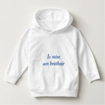 Gaelic Family: I am the Brother Hoodie Gaelic Family: I am the Brother Hoodie