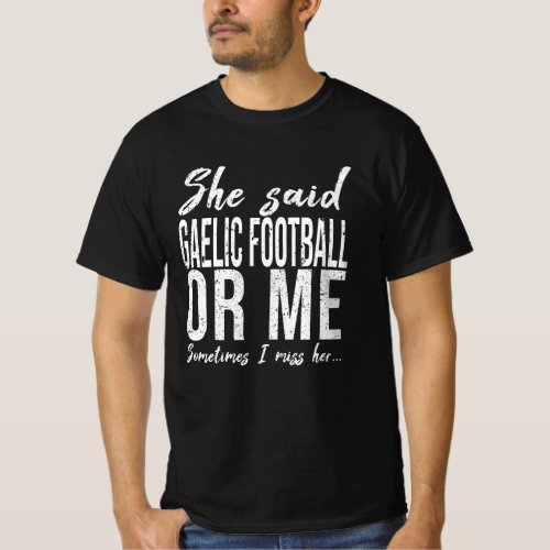 Gaelic Football funny gift idea T_Shirt