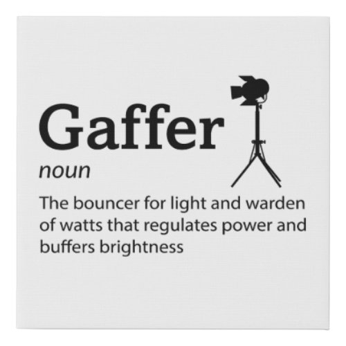 Gaffer Definition _ Film Crew 10 x 10 Faux Canvas Print