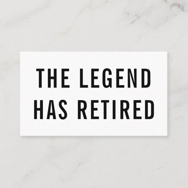 Gag Humor Funny Retirement The Legend Has Retired Business Card (Front)