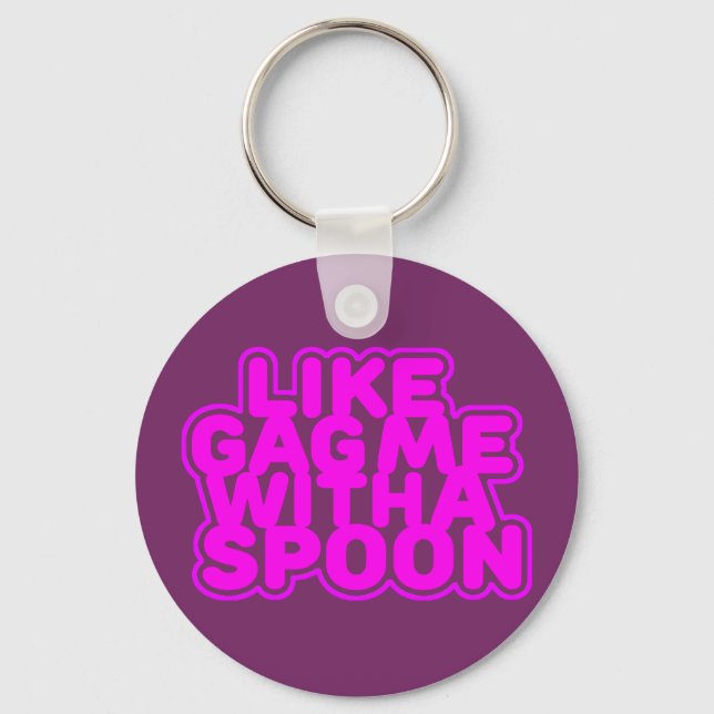 Gag Me With a Spoon Keychain (Front)