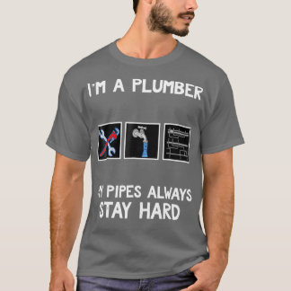 Gag Plumber Pipes Always Stay Hard Plumbing Tee