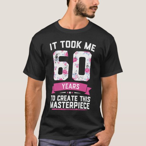 Gag s For 60th Birthday   60 Years Old Joke T_Shirt