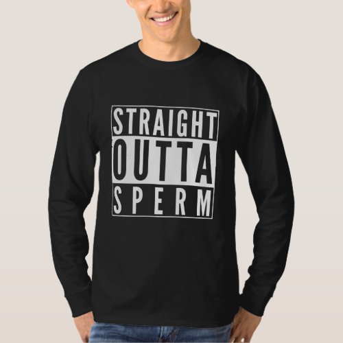 Gag  Surgery Straight Outta Sperm Get Well  Humor T_Shirt