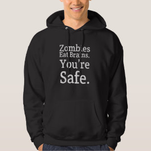 Gag Zombies Eat Brains Youre Safe Unisex Hoodie