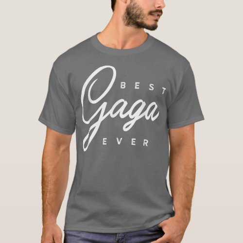 Gaga  Gift Best Gaga Ever  T_Shirt