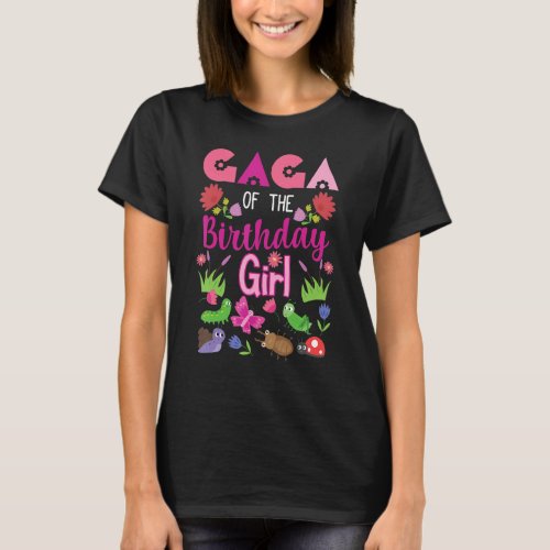 Gaga Of The Birthday Girl Bug Insect Bday Party T_Shirt