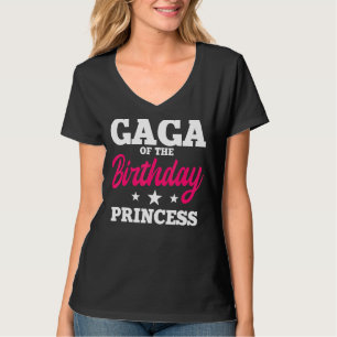 Gaga Of The Birthday Princess Party Bday Celebrati T-Shirt