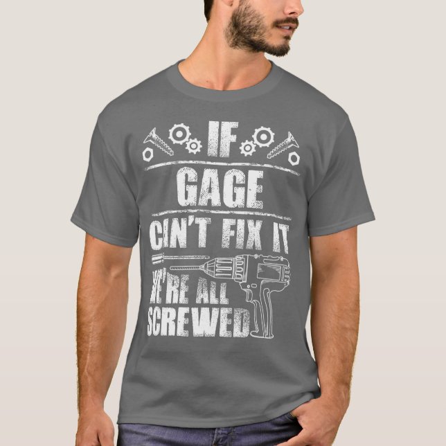 GAGE Gift Name Fix It Funny Birthday Dad Idea T-Shirt (Front)