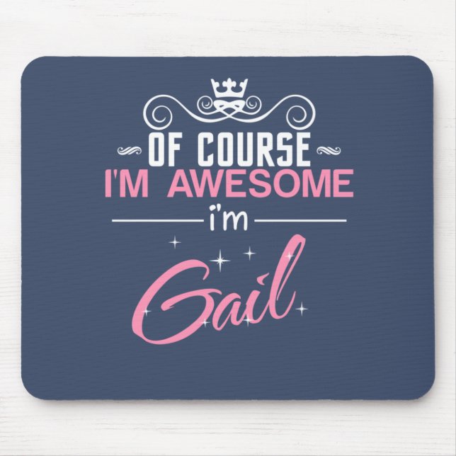 Gail of course I'm awesome I'm Gail name Mouse Pad (Front)