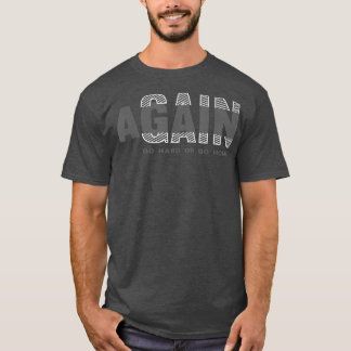 Gain Again Workout Body Fitness Motivation T-Shirt