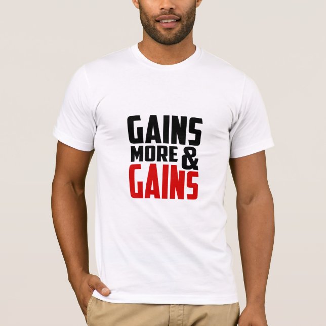 Gains & More Gains - Gym T-Shirt (Front)