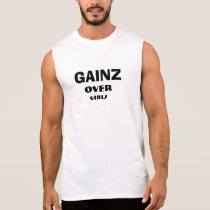 Gainz Over Girls Shirt Gainz Over Girls Shirt