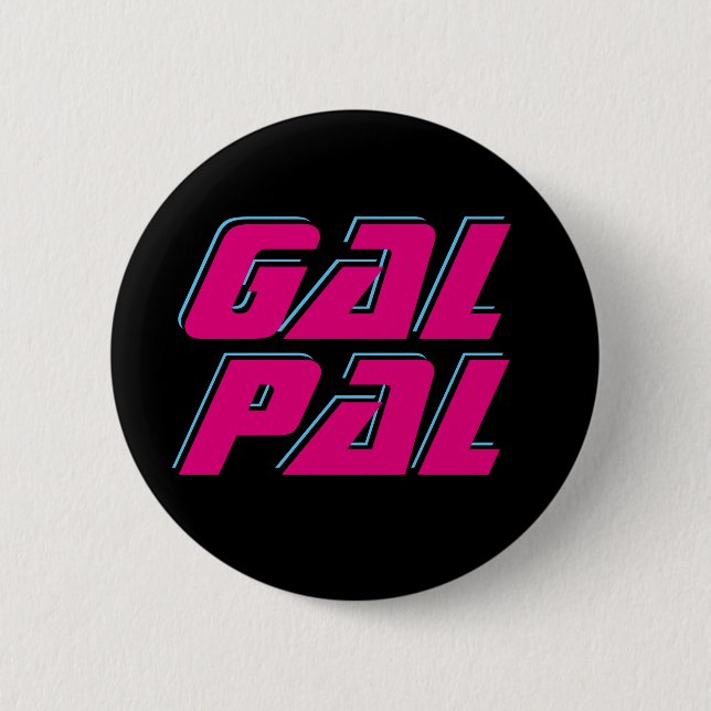 Gal Pal Button (Front)