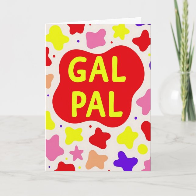 Gal Pal Friendship Card (Front)