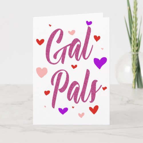 Gal Pals Happy Galentines Day Valentines Love Card