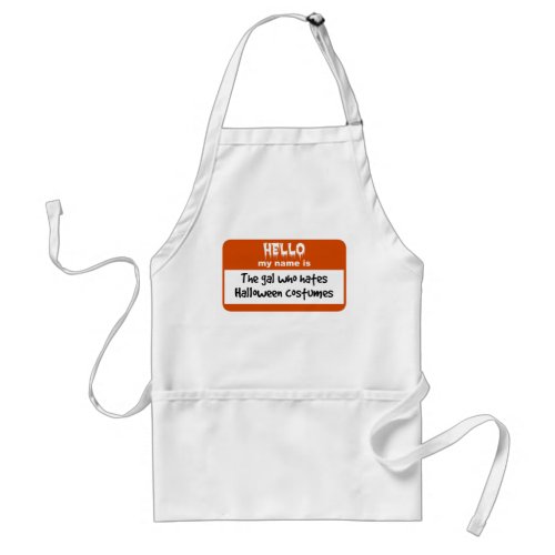 Gal Who Hates Halloween Costumes Nametag Adult Apron