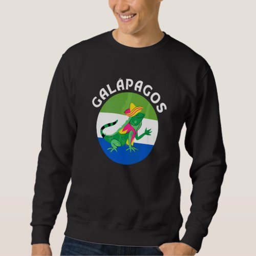 Galapagos Islands Ecuador Iguana Islas Galapagos   Sweatshirt