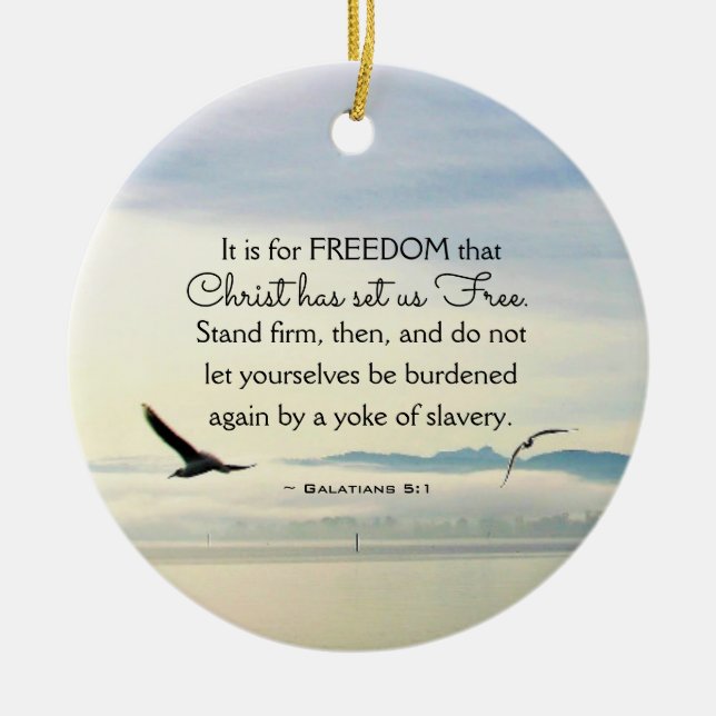 Galatians 5:1 Christ has set us free Christmas Ceramic Ornament (Front)