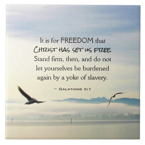 Galatians 51 For FREEDOM Christ has set us free Ceramic Tile