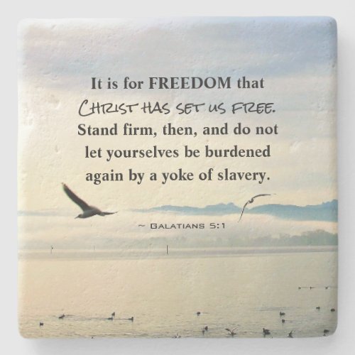 Galatians 51 For FREEDOM Christ has set us free Stone Coaster