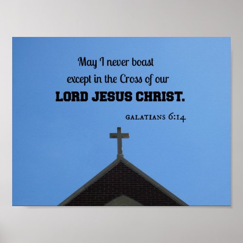 Galatians 614 May I never boast Poster