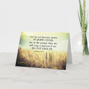 Galatians 6:9 Do not become weary in doing good Card