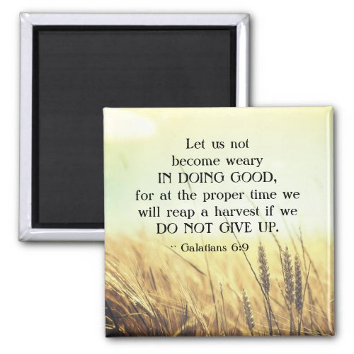 Galatians 69 Do not become weary in doing good Magnet