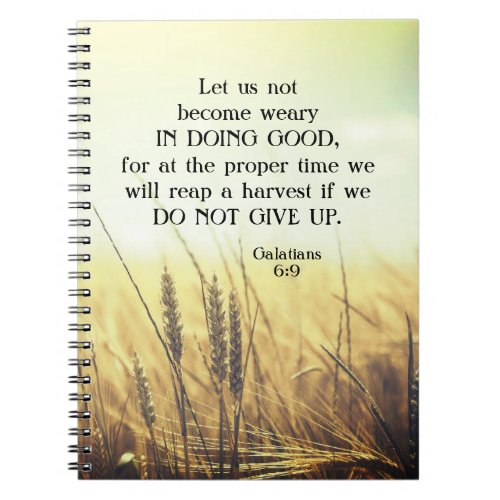 Galatians 69 Do not become weary in doing good  Notebook