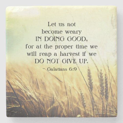 Galatians 69 Do not become weary in doing good  Stone Coaster