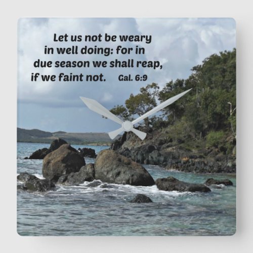 Galations 69 Let us not be weary in well doing Square Wall Clock