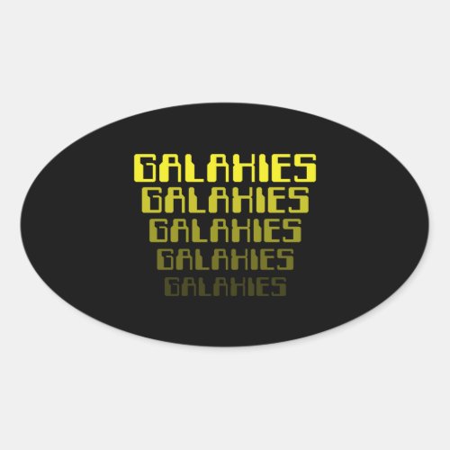 GALAXIES GALAXIES GALAXIES GALAXIES GALAXIES OVAL STICKER