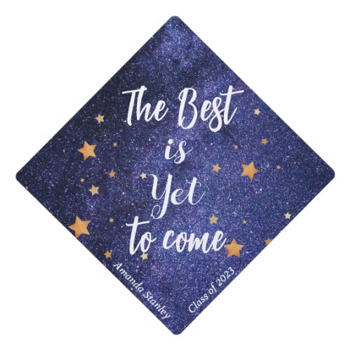 Galaxy Graduationp universe Best is Yet to Come Graduation Cap Topper