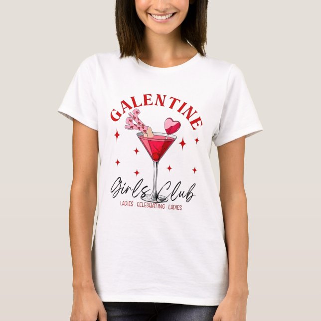 Galentine Girls Club, Ladies Celebrating Ladies T-Shirt (Front)