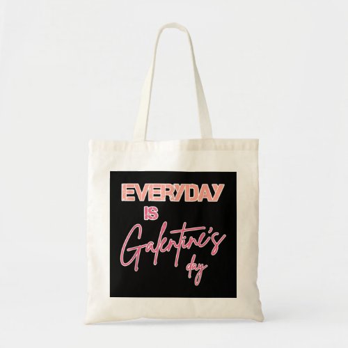 Galentines Day Gift for Women _ Everyday is Galen Tote Bag