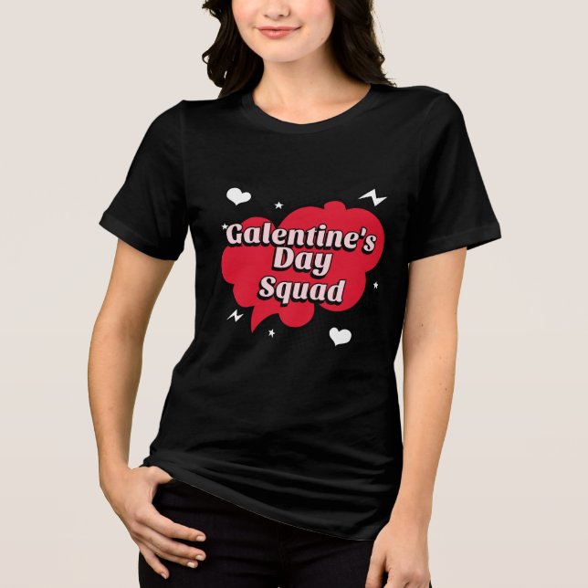 Galentine's Day Squad  Tri-Blend Shirt (Front)