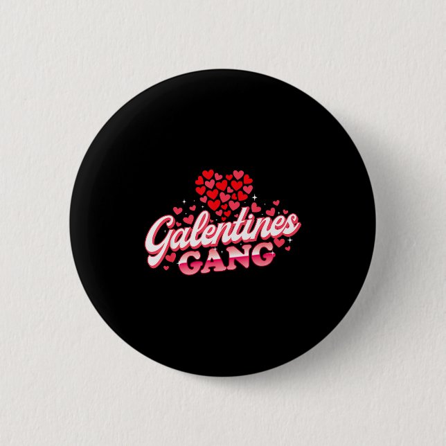 Galentines Gang - Galentine's Day Gals Sisterhood  Button (Front)